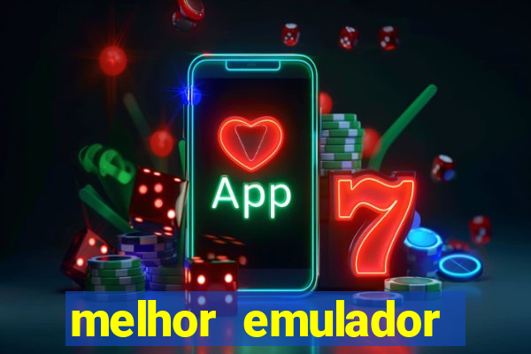 melhor emulador para pc fraco